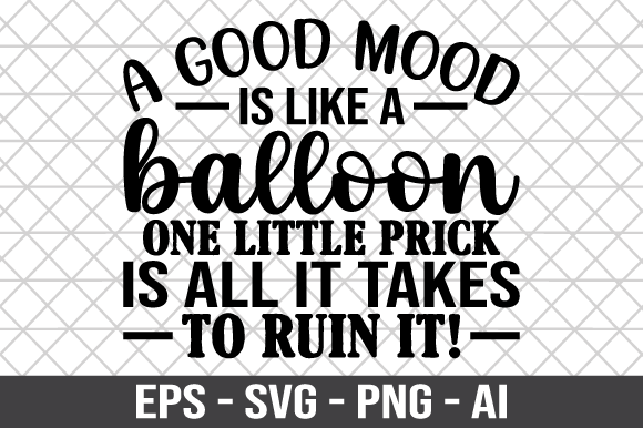 A Good Mood is Like a Balloon SVG Review