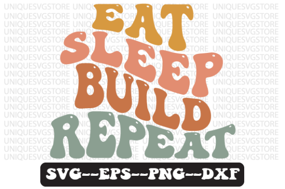 Eat Sleep Build Repeat Retro Svg Design Review