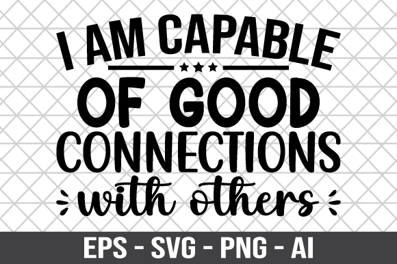 I Am Capable of Good Connections SVG Review