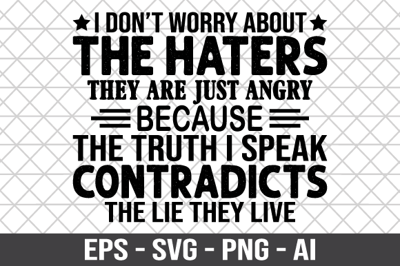 I Don t Worry About the Haters SVG Review
