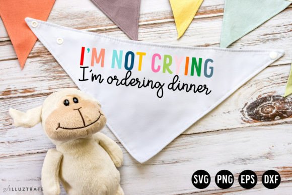 I’m Not Crying I’m Ordering Dinner SVG Review