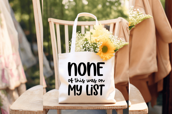 None of This Was on My List SVG Tote Review