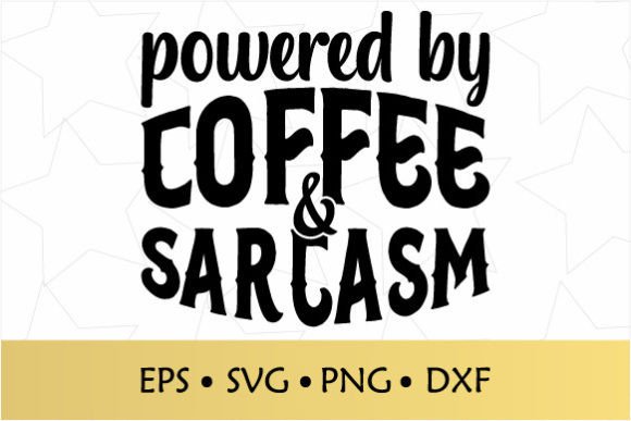 Powered by Coffee Sarcasm SVG: A Designer Review
