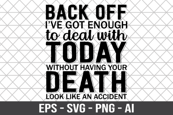 Review: Back off I ve Got Enough to Deal SVG for Embroidery