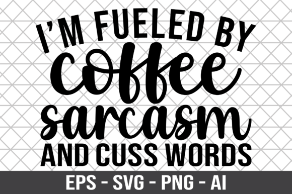 Review: I'm Fueled by Coffee Sarcasm and Cuss