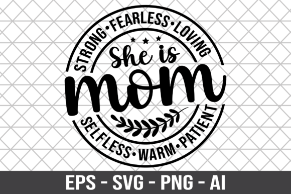 Review: Mom She is Strong Fearless Loving SVG