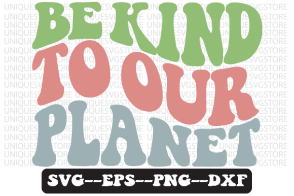Reviewing Be Kind to Our Planet Retro Svg Design