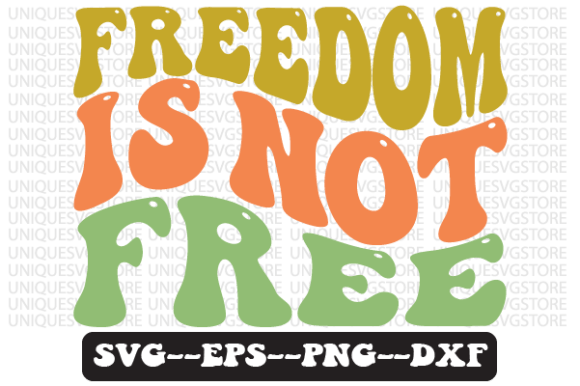 Reviewing Freedom is Not Free Retro Svg Design
