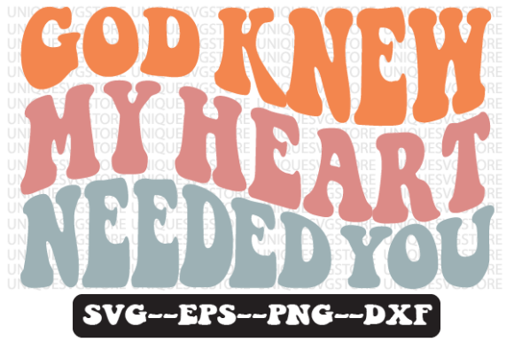 Reviewing God Knew My Heart Needed You SVG