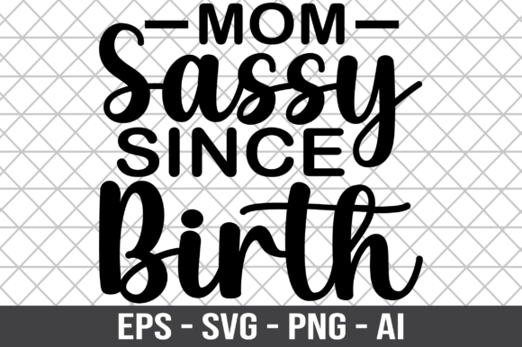 Reviewing Mom Sassy Since Birth SVG for Real Embroidery
