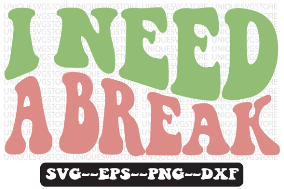 Reviewing the I Need a Break Quote Retro Svg Design