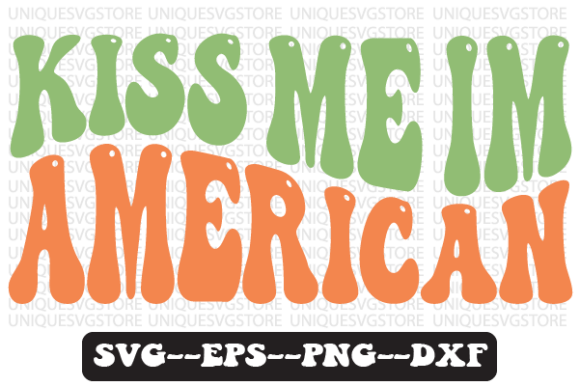 Reviewing the Kiss Me Im American Retro Svg Design