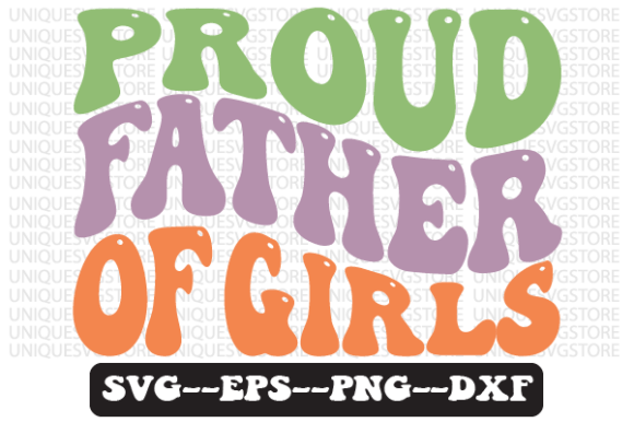 Reviewing the Proud Father of Girls Retro SVG for Embroidery