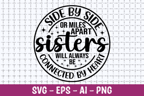 Side by Side or Miles Apart Sisters SVG Review