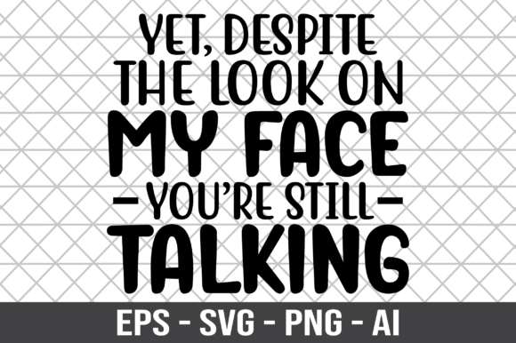 Yet Despite the Look on My Face SVG: A Designer’s Review