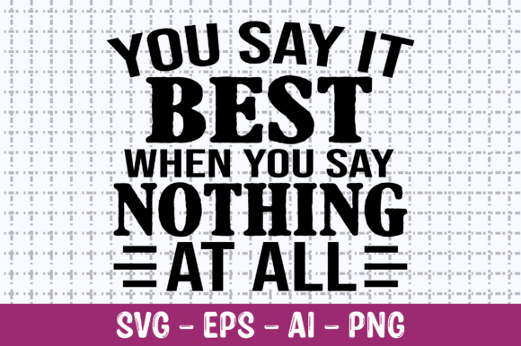 You Say It Best When You Say Nothing SVG Review